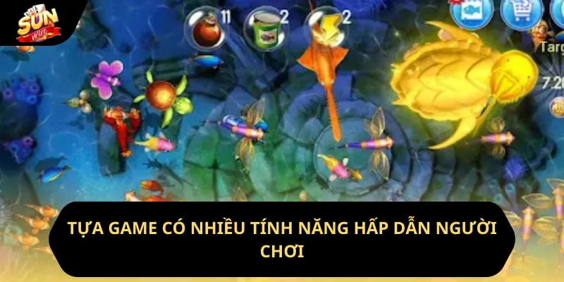 Tựa game có nhiều tính năng hấp dẫn người chơi