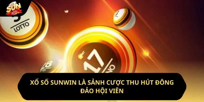 Xổ Số Sunwin - Làm Giàu Cùng Những Con Số May Mắn 1 Sunwin Xổ số sunwin là sảnh cược thu hút đông đảo hội viên